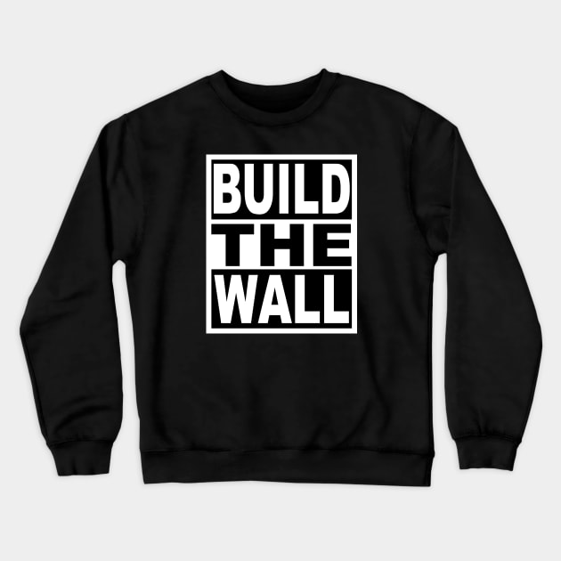 Build the Wall Crewneck Sweatshirt by flimflamsam